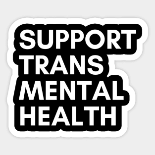 Support Trans Mental Health Sticker